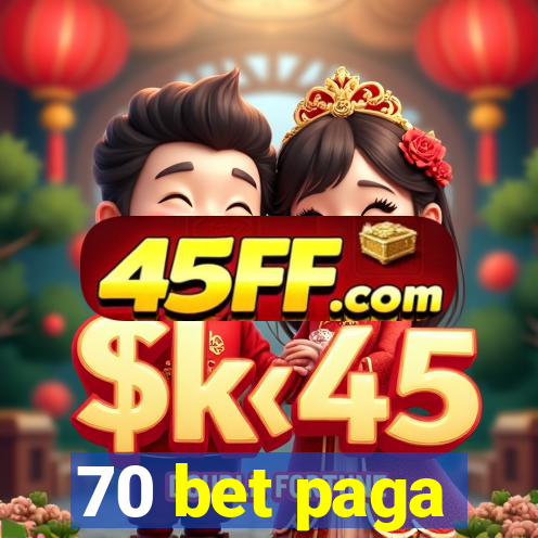 70 bet paga